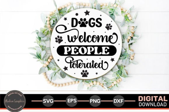 Dogs Welcome People Tolerated - SVG