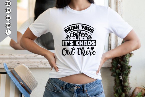 Drink Your Coffee: Graphics & T-Shirt Designs