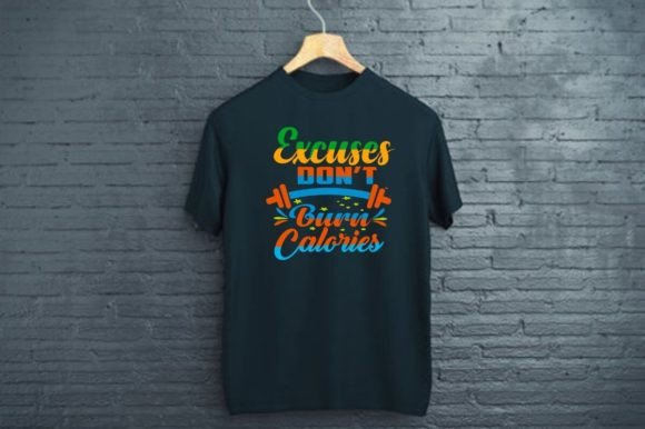 EXCUSES DON’T BURN CALORIES - FITNESS MO Graphics