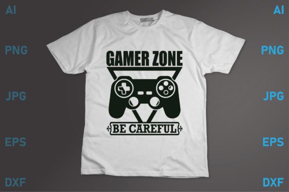 Gamer Zone Be Careful Graphics for T-Shirt Designs