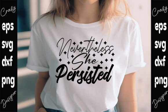 Nevertheless She Persisted…Motivational Graphics