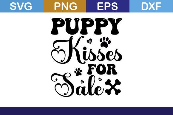 Puppy Kisses for Sale Svg T Shirt Graphics and Crafts