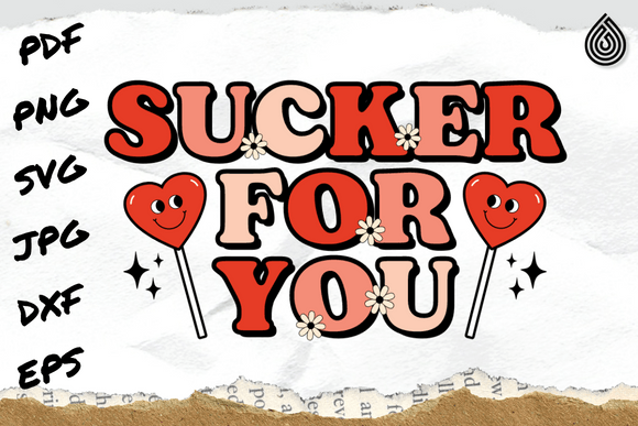 Sucker for You SVG, Valentines Day Graphics